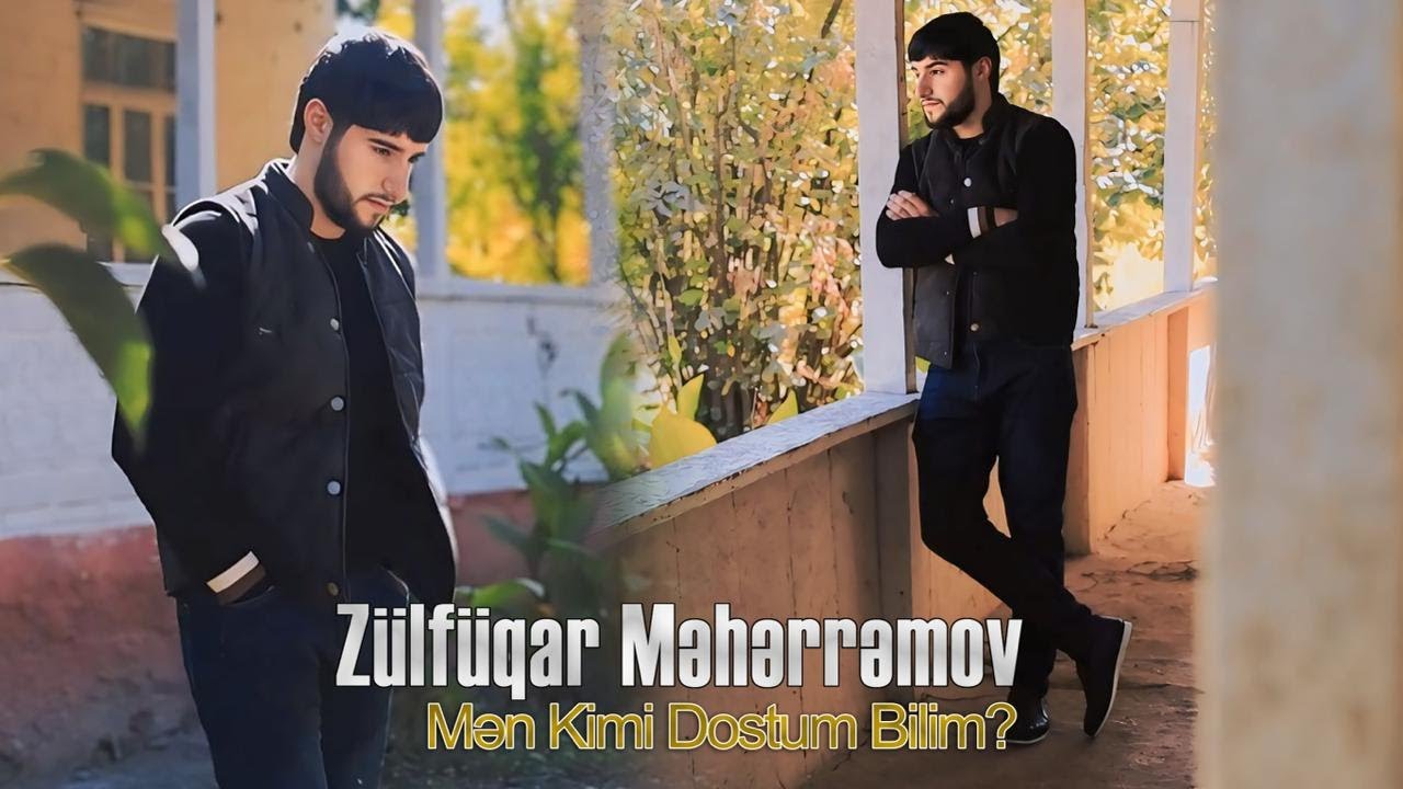 Zulfuqar Meherremov - Men Kimi Dostum Bilim 2024 (Offıcial Klip) Mp3 Yüklə