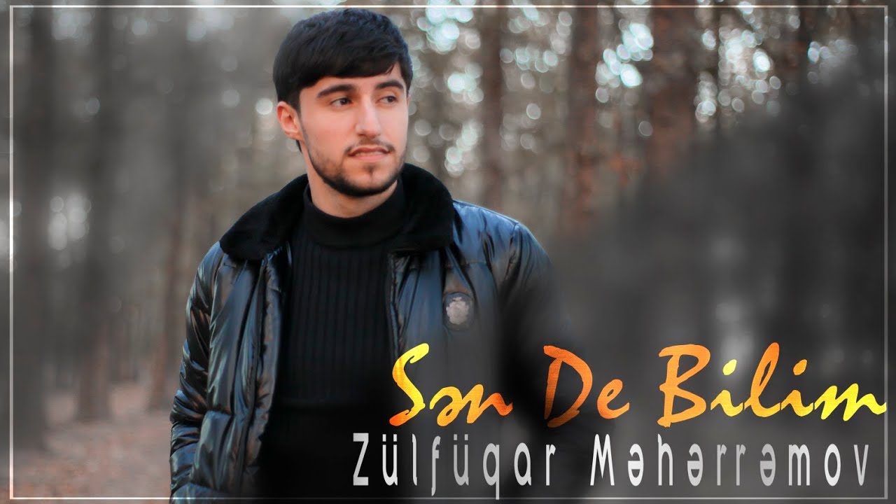 Zulfuqar Meherremov - Sen De Bilim (Uzerinden xeyanetin qoxusu gelir) 2022 Mp3 Yüklə