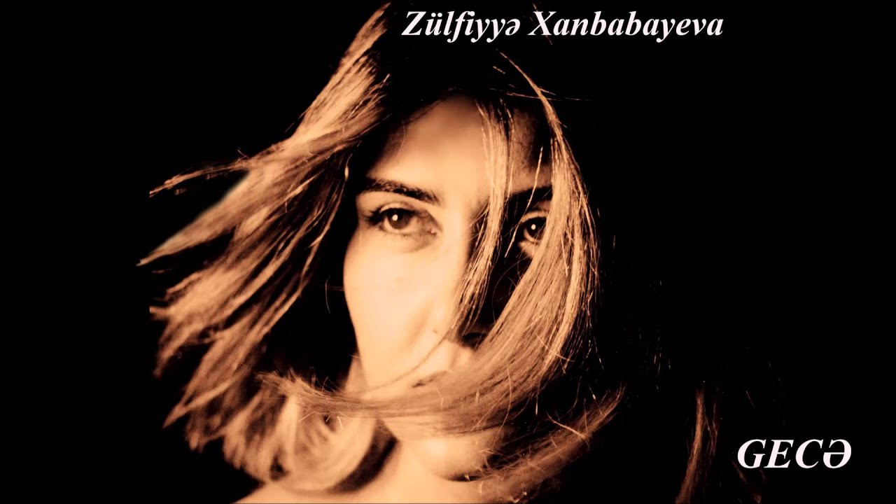 Zülfiyyə Xanbabayeva - Gecə Mp3 Yüklə