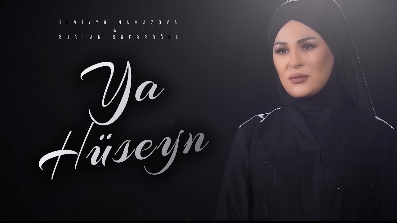 Ülviyyə Namazova & Ruslan Səfəroğlu - Ya Hüseyn (Official Music Video) Mp3 Yüklə