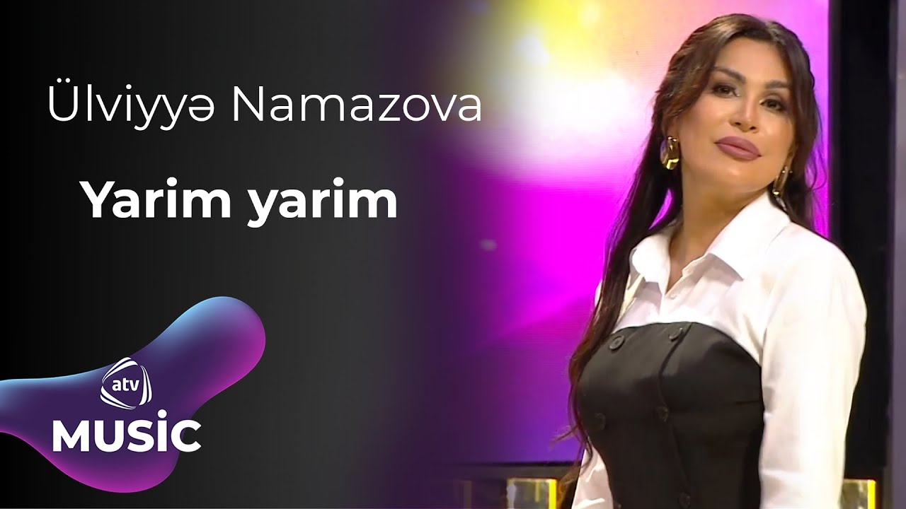 Ülviyyə Namazova - Yarim yarim Mp3 Yüklə