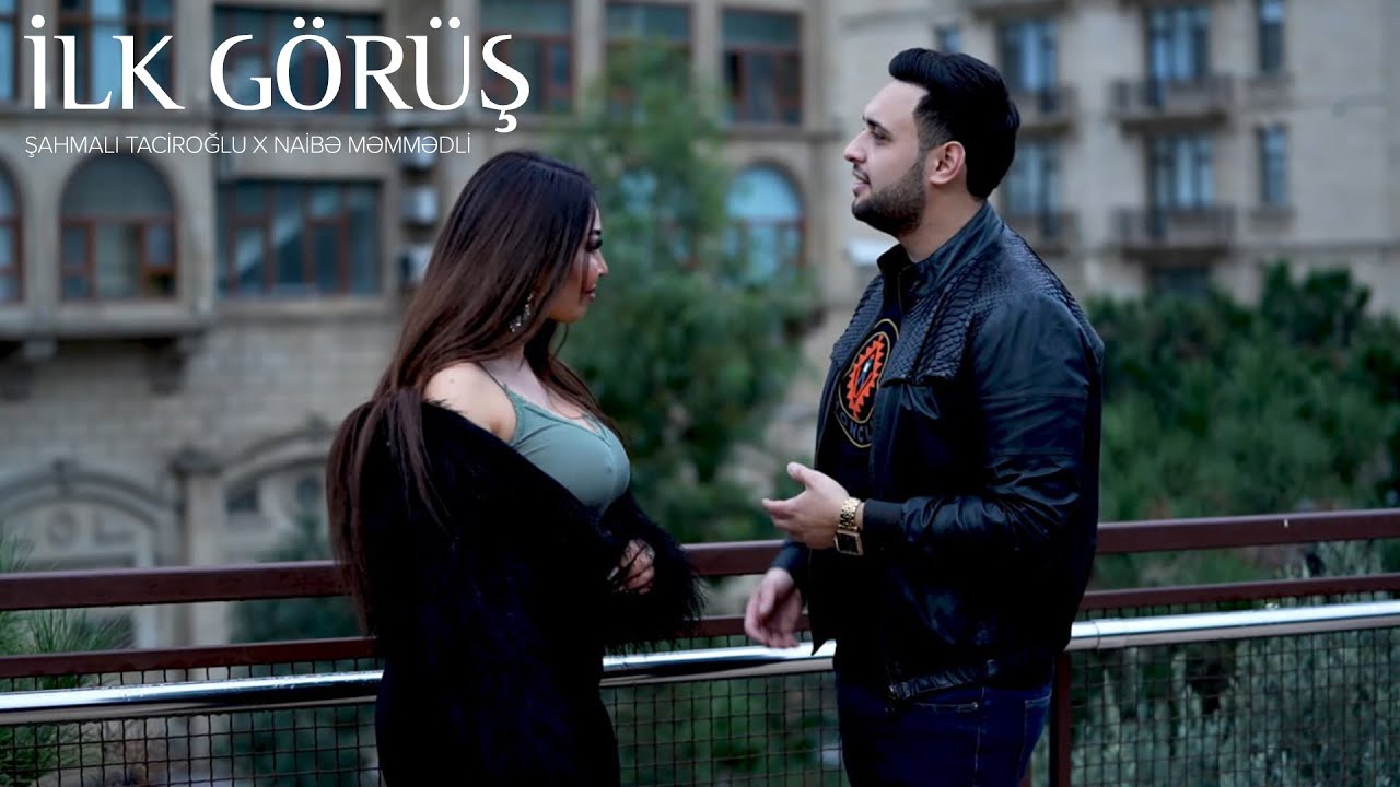 Şahmalı Taciroğlu x Naibə Məmmədli — İlk Görüş (Rəsmi Musiqi Videosu) Mp3 Yüklə