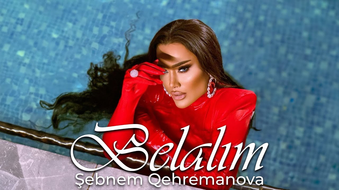 Şebnem Qehremanova - Belalım (Official Video) Mp3 Yüklə
