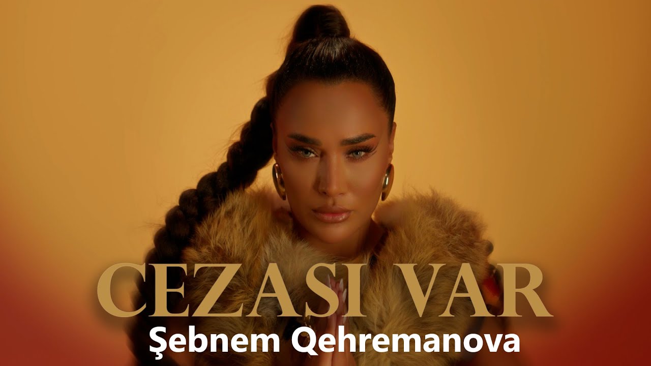 Şebnem Qehremanova - Cezası Var (Official Video) Mp3 Yüklə