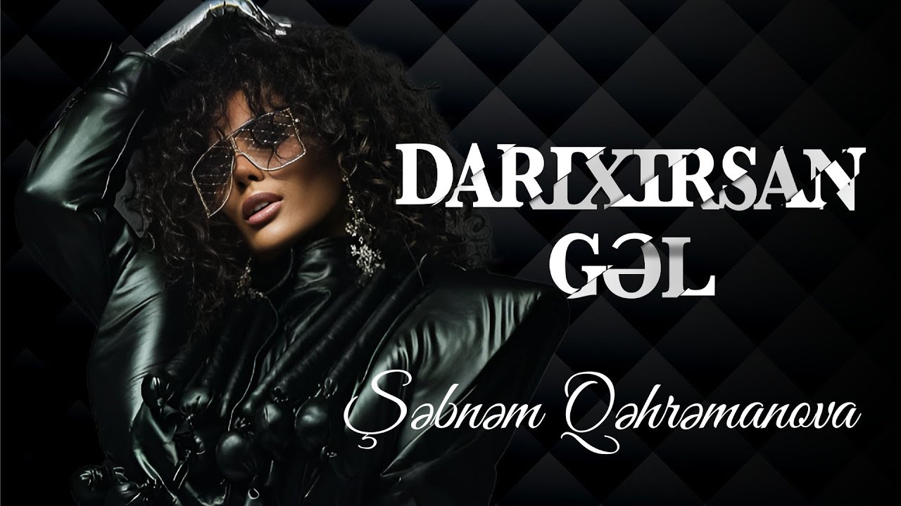 Şebnem Qehremanova - Darıxsan Gel (Official Video) Mp3 Yüklə