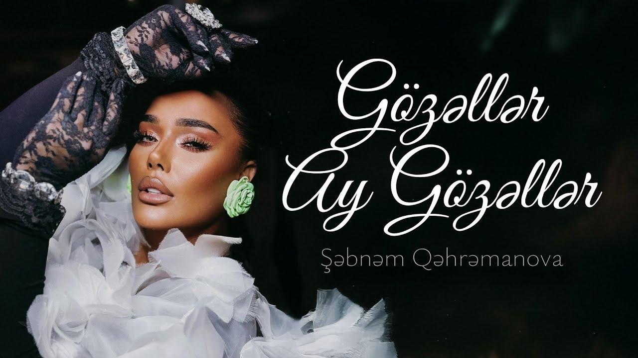 Şebnem Qehremanova - Gözeller Ay Gözeller (Official Video) Mp3 Yüklə