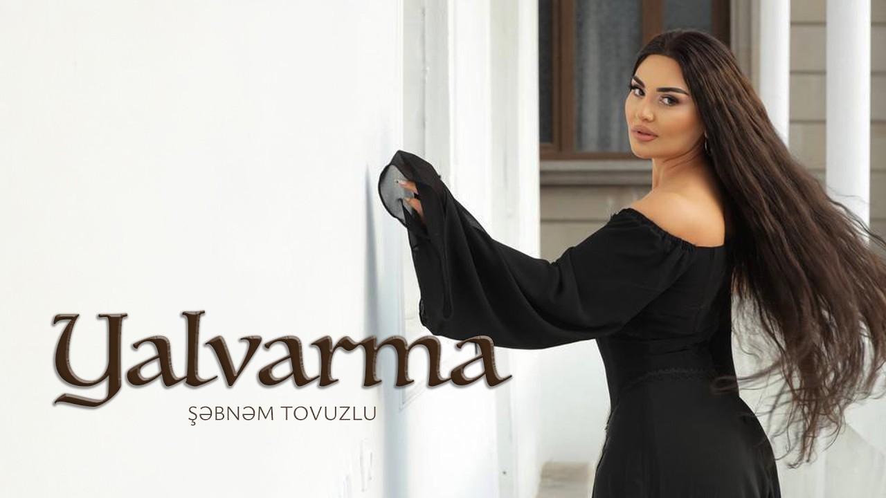 Şebnem Tovuzlu - Yalvarma Mp3 Yüklə