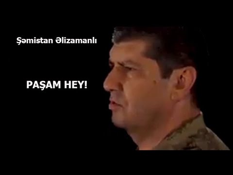 Şemistan Elizamanlı - Paşam hey! Mp3 Yüklə