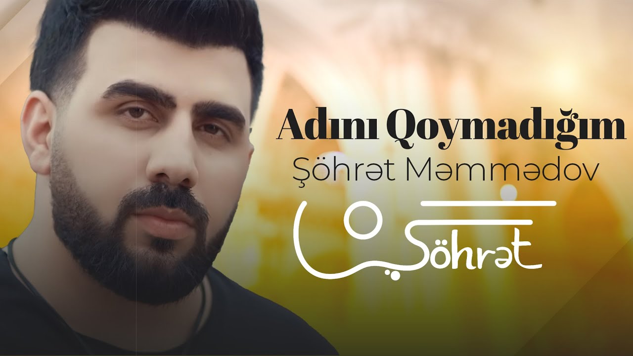 Şöhrət Məmmədov - Adını qoymadığım (Official Video) Mp3 Yüklə