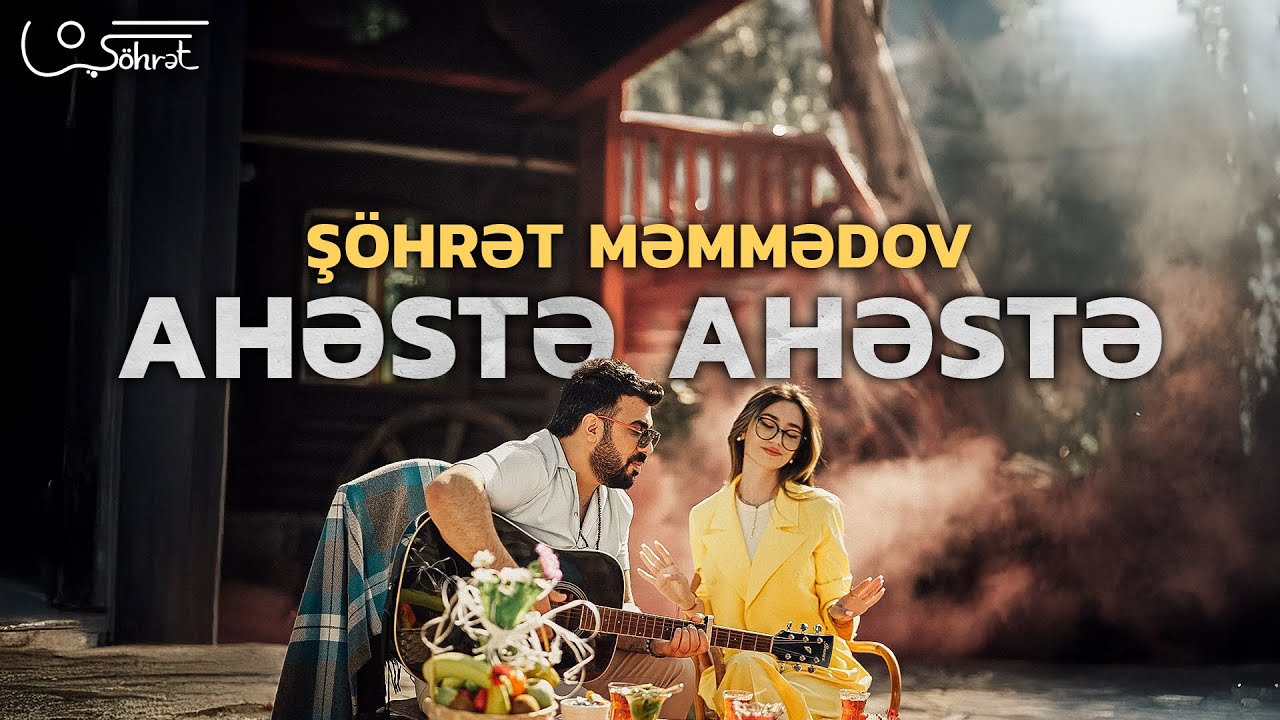 Şöhrət Məmmədov - Ahəstə - Ahəstə (Official Video) Mp3 Yüklə