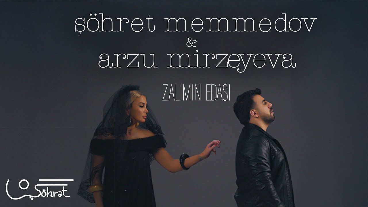 Şöhrət Məmmədov & Arzu Mirzəyeva - Zalımın ədası (Official Video) Mp3 Yüklə