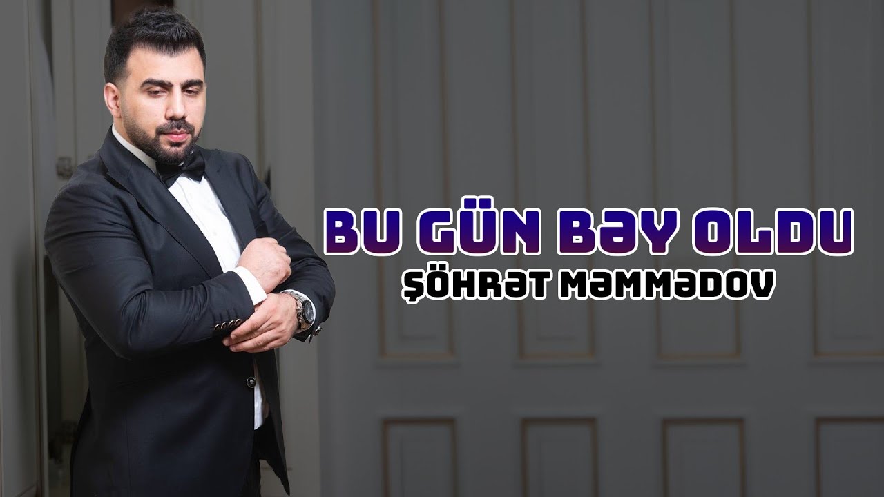 Şöhrət Məmmədov - Bu gün Bəy Oldu (Official Video) Mp3 Yüklə