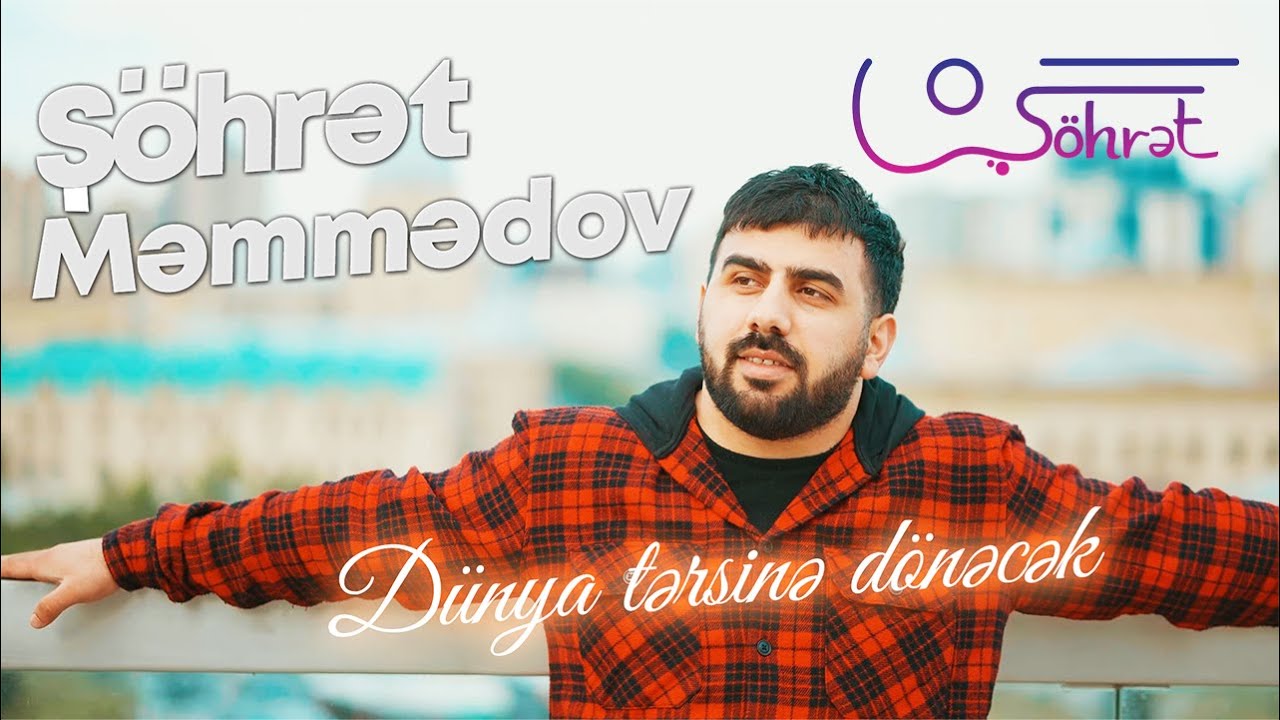 Şöhrət Məmmədov - Dünya tərsinə dönəcək ( Official Video ) Mp3 Yüklə
