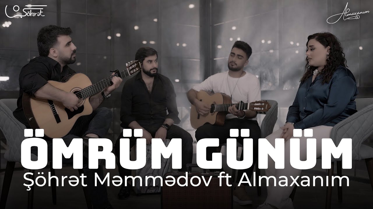 Şöhrət Məmmədov ft Almaxanım - Ömrüm Günüm (Akustik) Mp3 Yüklə
