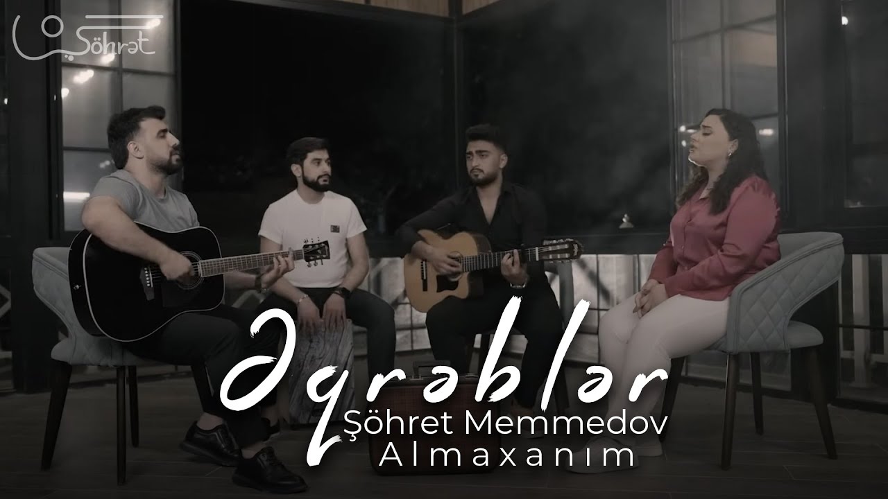 Şöhrət Məmmədov ft Almaxanım - Əqrəblər (Akustik) Mp3 Yüklə