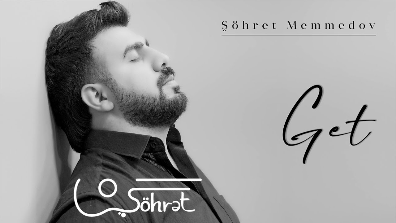 Şöhrət Məmmədov - Get (Official Video) Mp3 Yüklə