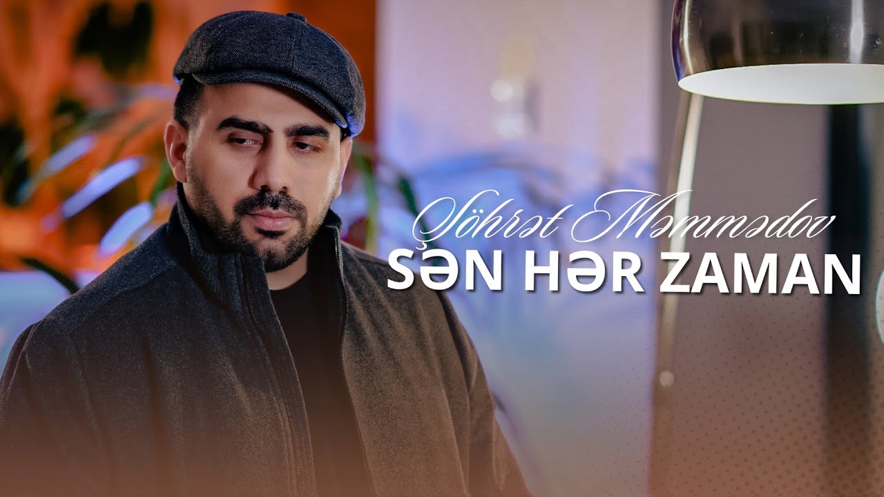 Şöhrət Məmmədov - Sən Hər Zaman Mp3 Yüklə