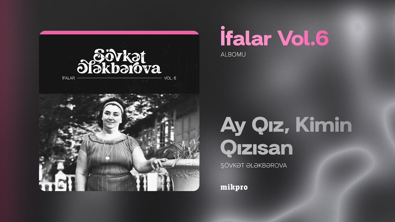 Şövkət Ələkbərova — Ay Qız, Kimin Qızısan (Rəsmi Audio) Mp3 Yüklə