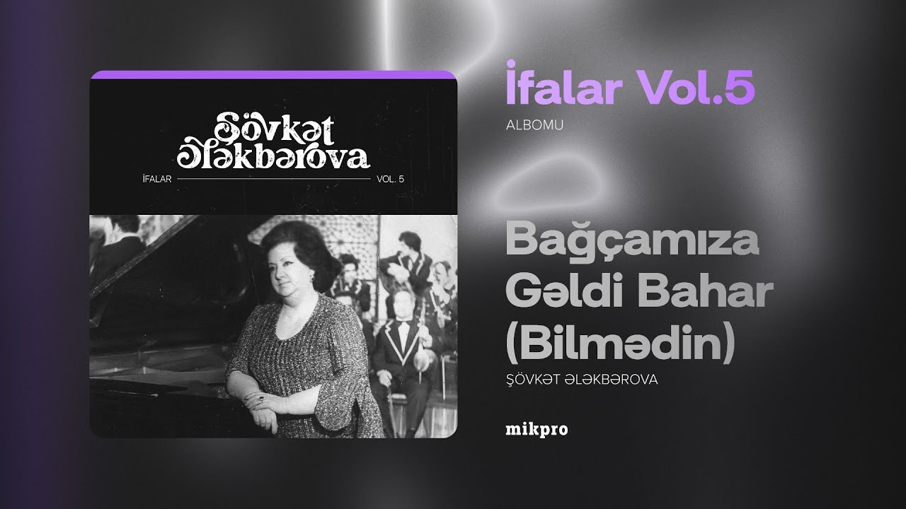 Şövkət Ələkbərova — Bağçamıza Gəldi Bahar (Bilmədin) (Rəsmi Audio) Mp3 Yüklə