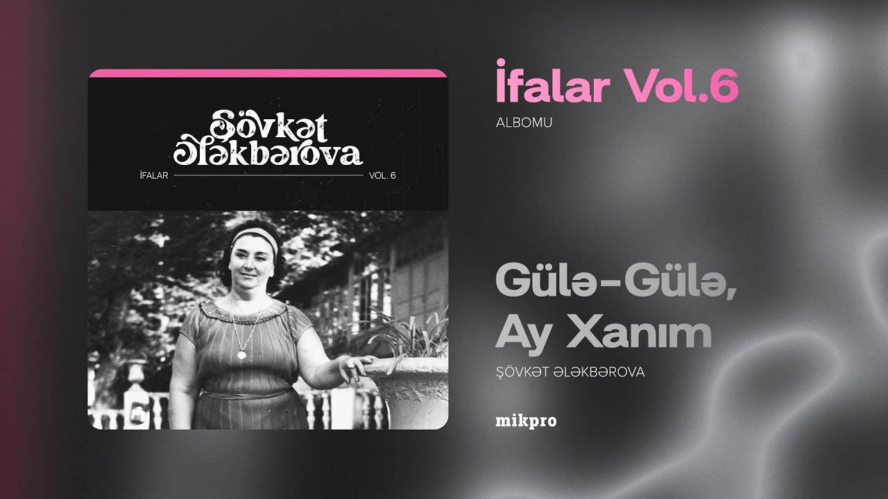 Şövkət Ələkbərova — Gülə-Gülə, Ay Xanım (Rəsmi Audio) Mp3 Yüklə