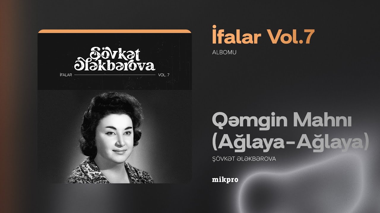 Şövkət Ələkbərova — Qəmgin Mahnı (Ağlaya-Ağlaya) (Rəsmi Audio) Mp3 Yüklə