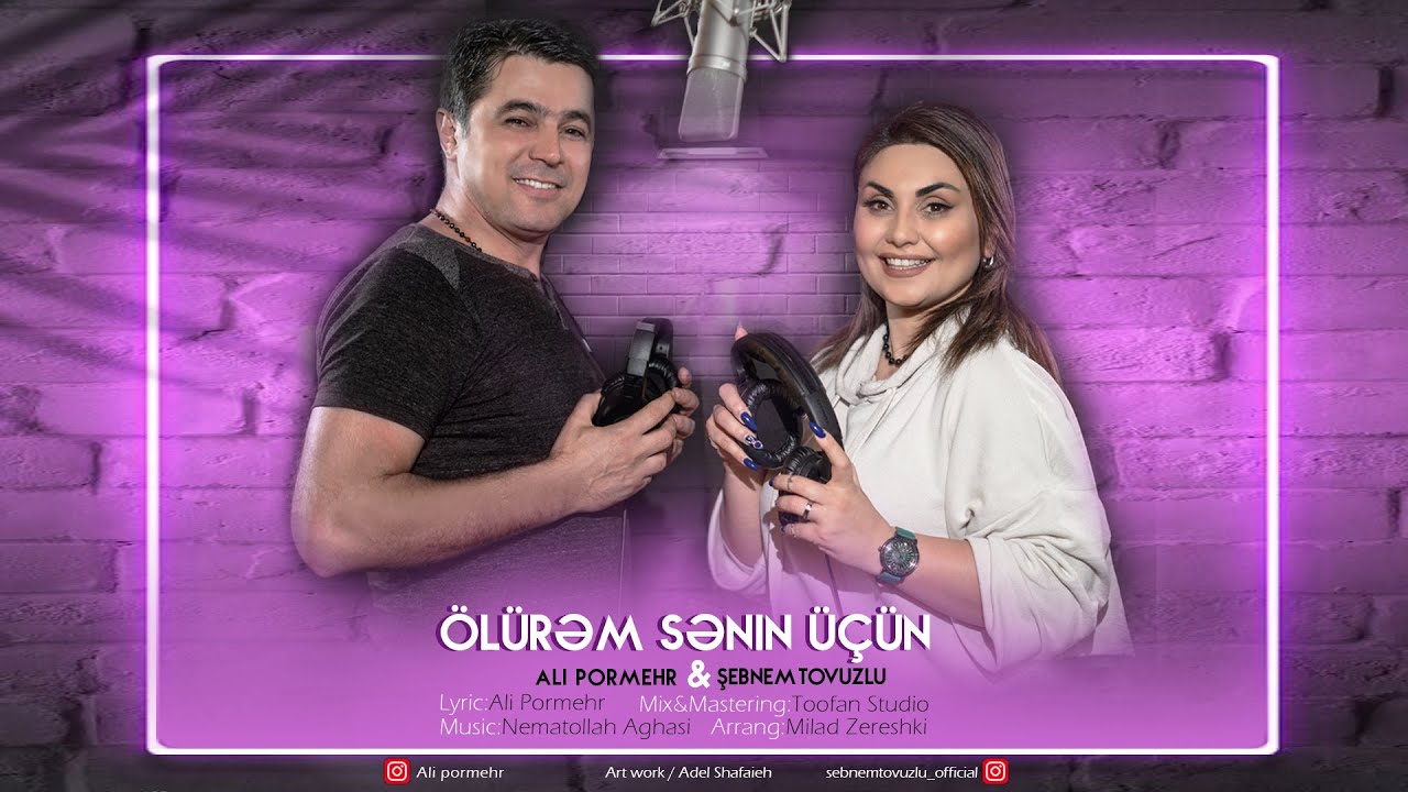 Şəbnəm Tovuzlu & Ali Pormehr - Olurem Men Senin Ucun (Official Video) Mp3 Yüklə