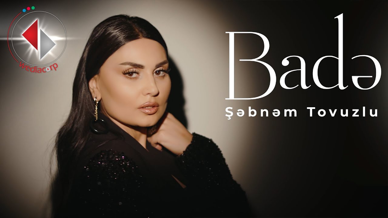 Şəbnəm Tovuzlu - Badə Mp3 Yüklə