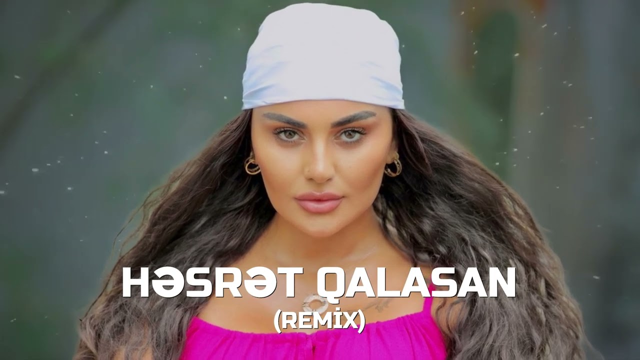 Şəbnəm Tovuzlu - Həsrət Qalasan (Ayxan Deniz REMİX) Mp3 Yüklə