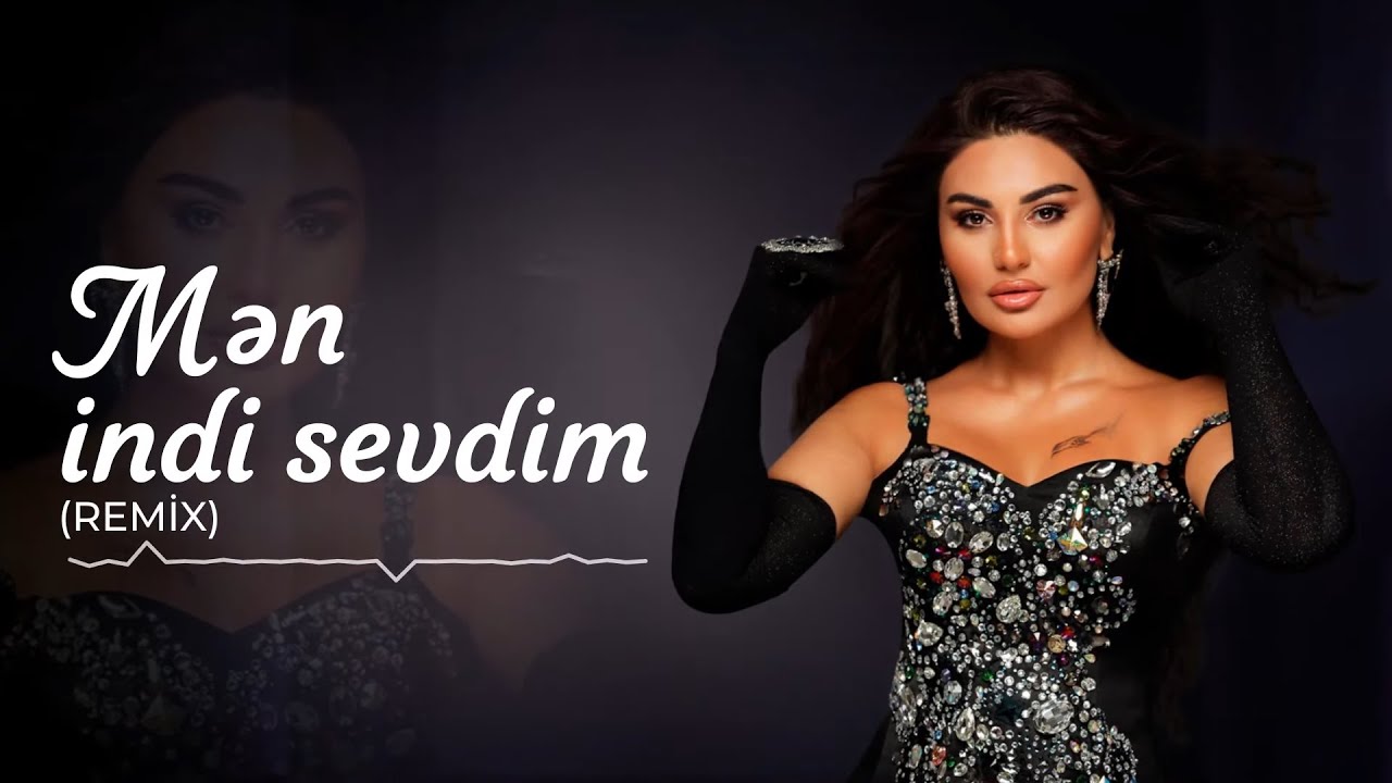 Şəbnəm Tovuzlu - Men İndi Sevdim (Remix) Mp3 Yüklə