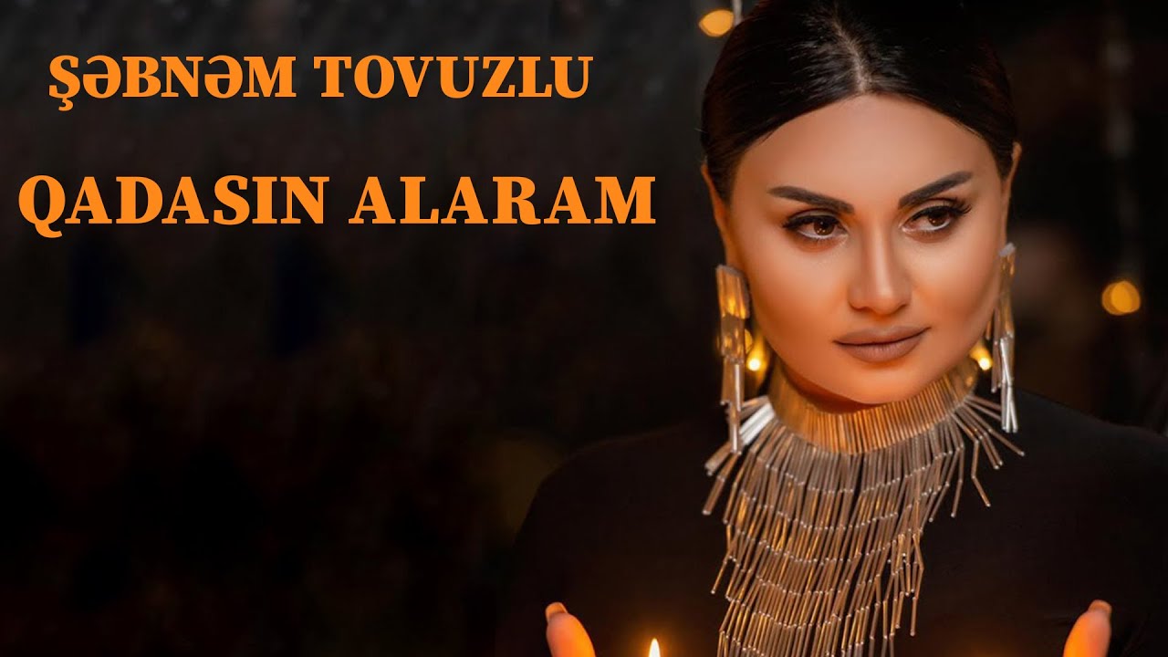 Şəbnəm Tovuzlu - Qadasın Alaram (Official Music Video) Mp3 Yüklə