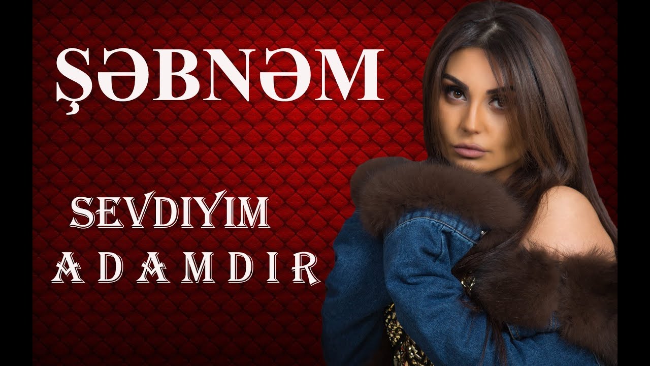 Şəbnəm Tovuzlu - Sevdiyim Adamdır (Official Music Video) Mp3 Yüklə