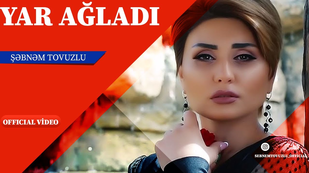 Şəbnəm Tovuzlu - Yar Ağladı (Official Video) Mp3 Yüklə
