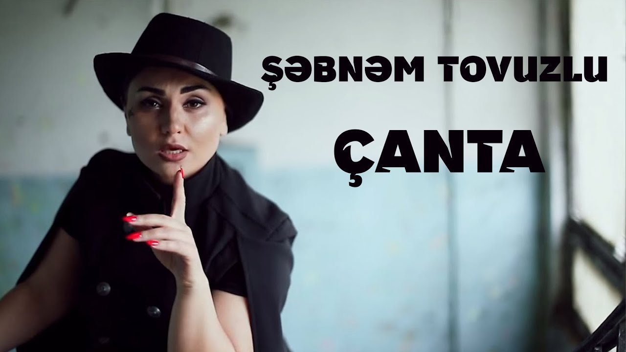 Şəbnəm Tovuzlu - Çanta (Official Music Video) Mp3 Yüklə