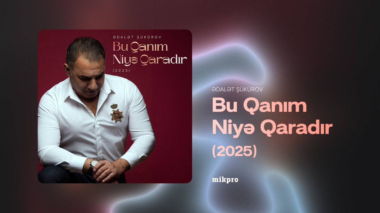 Ədalət Şükürov — Bu Qanım Niyə Qaradır (2025) Mp3 Yüklə