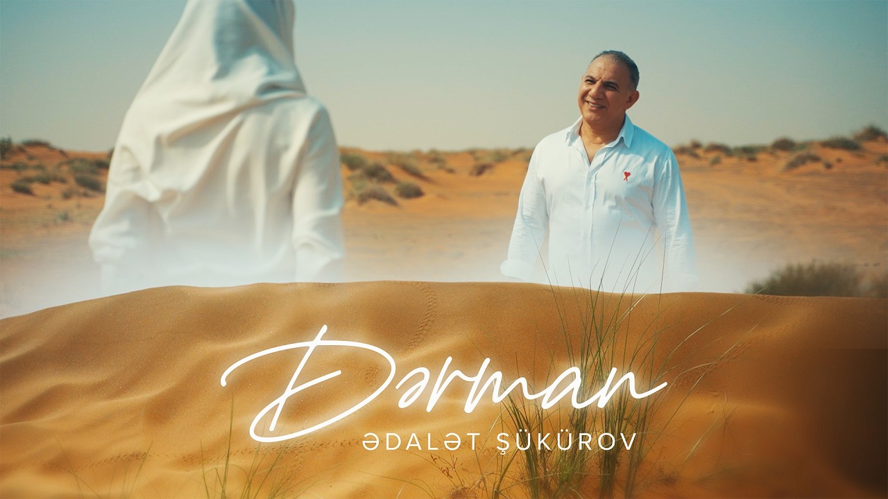 Ədalət Şükürov – Dərman (Rəsmi Musiqi Videosu) Mp3 Yüklə