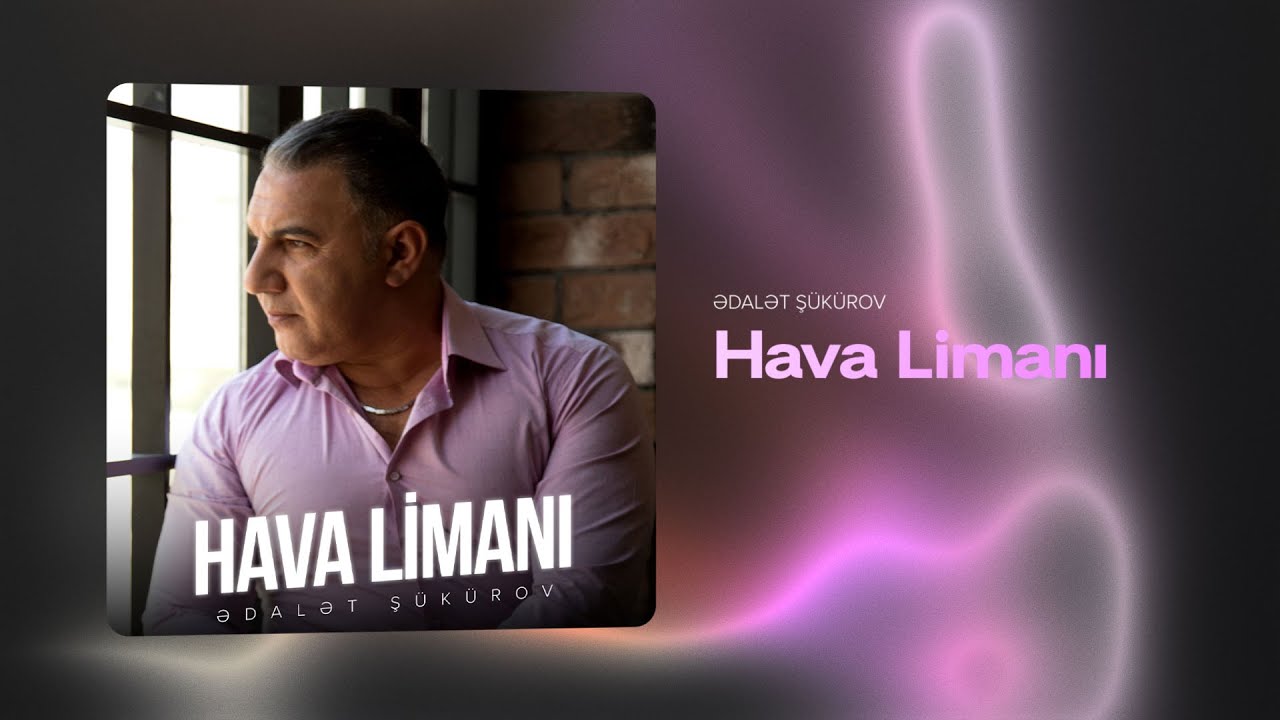 Ədalət Şükürov — Hava Limanı (Rəsmi Audio) Mp3 Yüklə