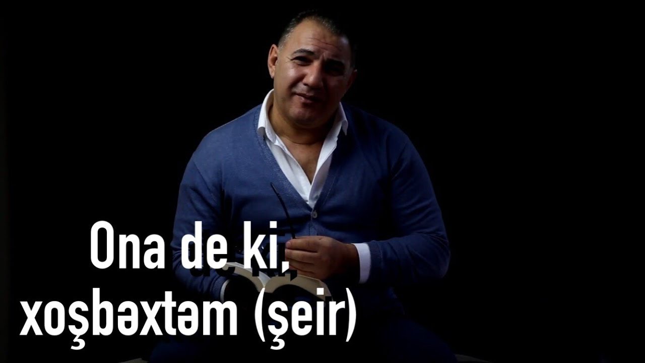 Ədalət Şükürov — Ona De Ki, Xoşbəxtəm | 2018 | Şeir Mp3 Yüklə