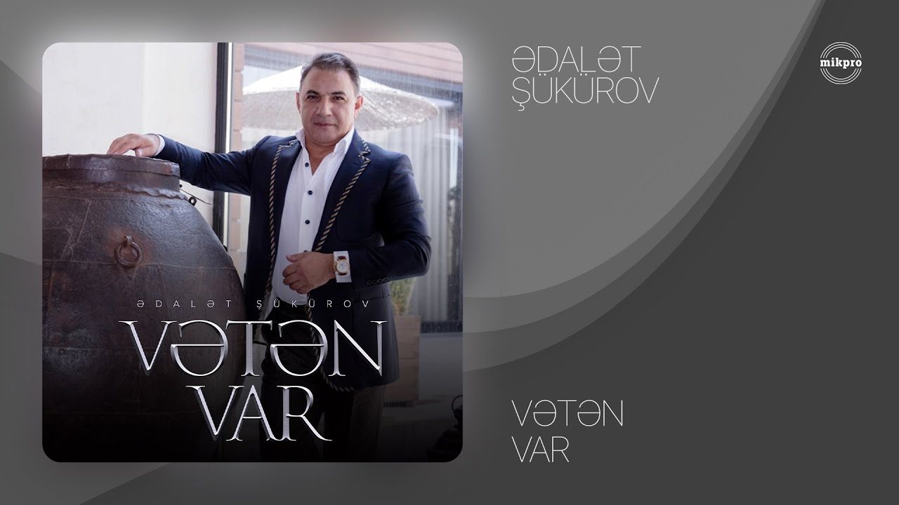 Ədalət Şükürov — Vətən Var (Rəsmi Audio) Mp3 Yüklə
