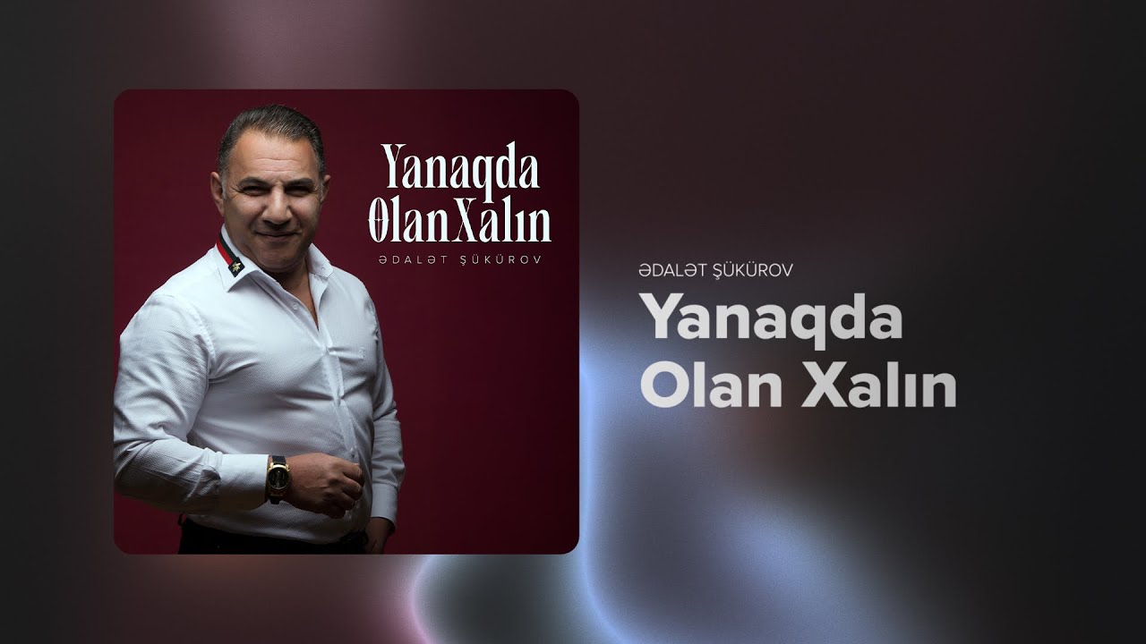 Ədalət Şükürov – Yanaqda Olan Xalın (Rəsmi Audio) Mp3 Yüklə