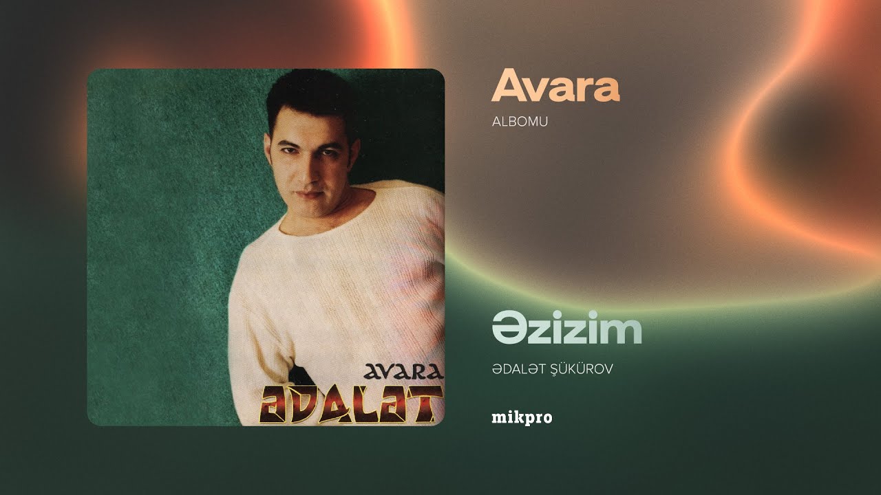 Ədalət Şükürov — Əzizim (Rəsmi Audio) | 2001 Mp3 Yüklə
