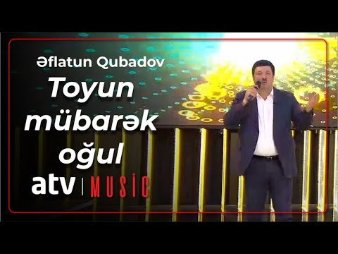 Əflatun Qubadov - Toyun mübarək oğul Mp3 Yüklə