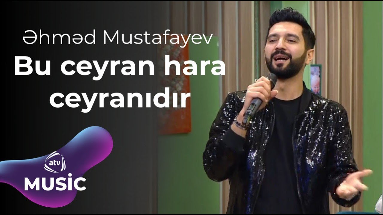 Əhməd Mustafayev - Bu ceyran hara ceyranıdır Mp3 Yüklə