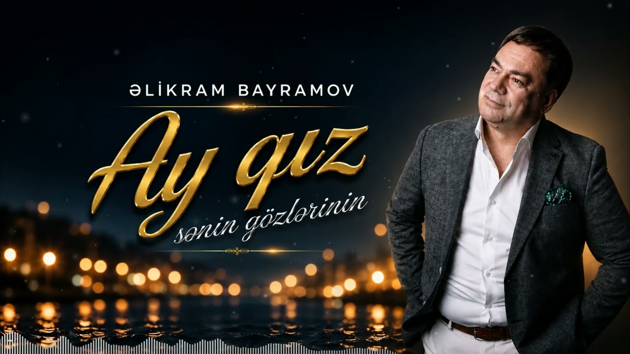 Əlikram Bayramov - Ay Qız Sənin Gözlərinin 2026 Mp3 Yüklə