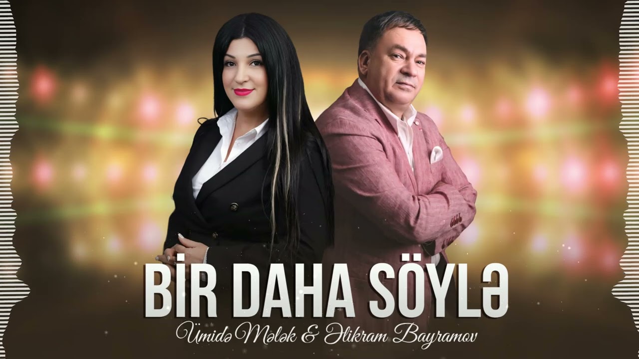 Əlikram Bayramov ft Ümidə Mələk - Bir Daha Söylə 2026 (Yeni) Mp3 Yüklə
