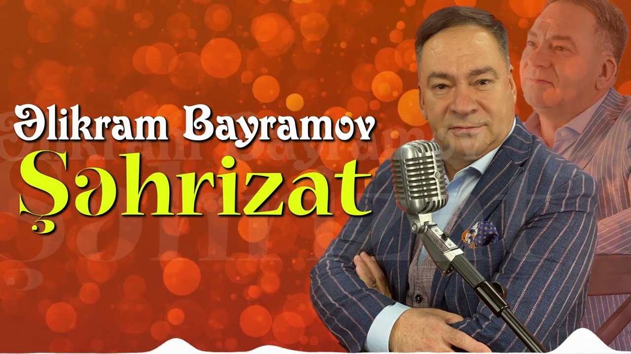 Əlikram Bayramov - Şəhrizad (YENİ 2023) Mp3 Yüklə