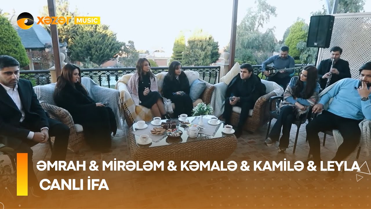 Əmrah & Mirələm & Kəmalə & Kamilə & Leyla - Canlı İfa Mp3 Yüklə